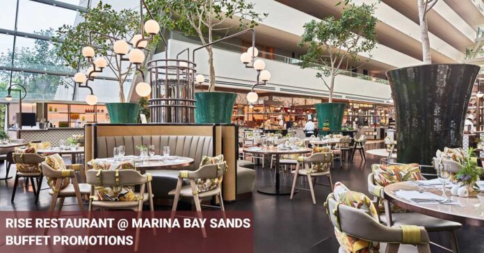 Rise Restaurant at Marina Bay SandsBuffet Promotion