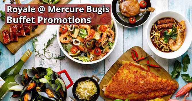 Royale @ Mercure Bugis Buffet Promotions