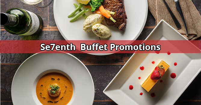 Se7enth Buffet Promotions