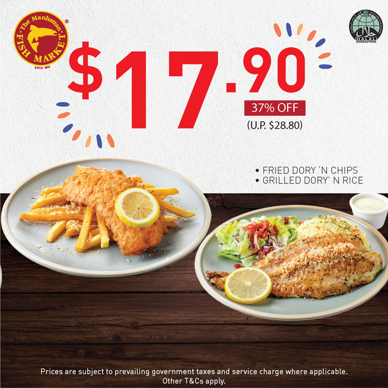 The Manhattan FISH MARKET Promotion: 37% Off Fried Dory' N Chips + Griled Dory' N Rice