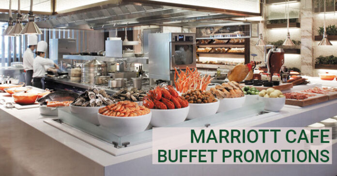 Marriott Cafe Buffet Promotions for 2019